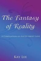 The Fantasy of Reality