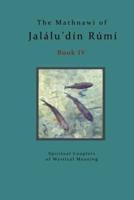 The Mathnawi of Jalalu'din Rumi - Book 4