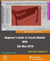 Beginner's Guide to Create Models With 3ds Max 2018