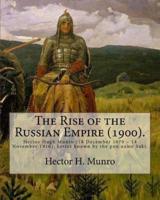 The Rise of the Russian Empire (1900). By
