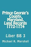Prince George's County, Maryland, Land Records 1772-1774
