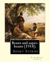 Beasts and Super-Beasts (1914). By