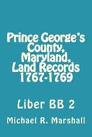 Prince George's County, Maryland, Land Records 1767-1769