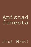 Amistad Funesta