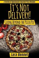 It's Not Delivery! Going Beyond the Pizza Pie