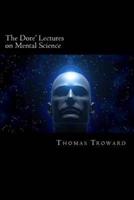 The Dore' Lectures on Mental Science