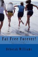 Fat Free Forever!