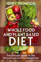 Whole Food and Plant Based Diet