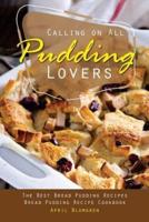 Calling on All Pudding Lovers