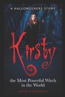 Kirsty the Most Powerful Witch in the World (The Halloweeners, 1.5)