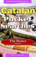 Catalan Pocket Searches - The Basics - Volume 1