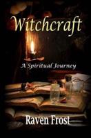 Witchcraft - A Spiritual Journey