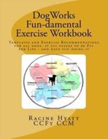 DogWorks Fun-Damental Exercise Workbook