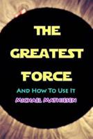 The Greatest Force