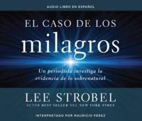 El Caso De Los Milagros (The Case for Miracles)