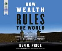 How Wealth Rules the World