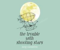 The Trouble With Shooting Stars
