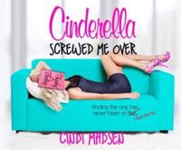 Cinderella Screwed Me Over