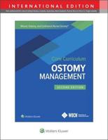 Wound, Ostomy and Continence Nurses Society Core Curriculum. Ostomy Management