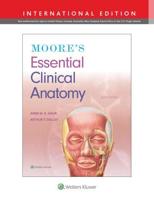 Moore's Essential Clinical Anatomy 7E Lippincott Connect International Edition Print Book and Digital Access Card Package