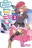 High School Prodigies Have It Easy Even in Another World! 2