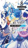 Our Last Crusade or the Rise of a New World. Vol. 8