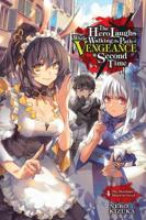 The Hero Laughs While Walking the Path of Vengeance a Second Time. Volume 4