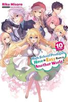 High School Prodigies Have It Easy Even in Another World!. Volume 10