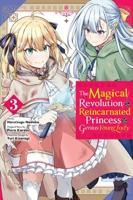The Magical Revolution of the Reincarnated Princess and the Genius Young Lady. Vol. 3