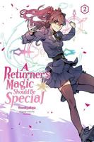A Returner's Magic Should Be Special. Vol. 2