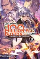 I Kept Pressing the 100-Million-Year Button and Came Out on Top, Vol. 8 (Light Novel)