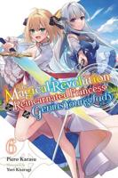The Magical Revolution of the Reincarnated Princess and the Genius Young Lady. Vol. 6