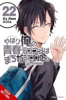 My Youth Romantic Comedy Is Wrong, as I Expected @ Comic, Vol. 22 (Manga)