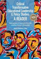 Critical Transformative Educational Leadership and Policy Studies