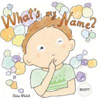 What's My Name? SCOTT