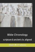 Bible Chronology: Noach, Abraham, Moses, Ezra.. scripture & ancient civ. aligned