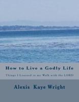 How to Live a Godly Life