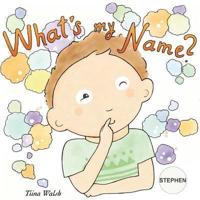 What's My Name? STEPHEN
