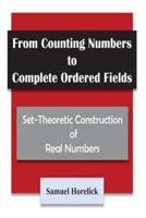 From Counting Numbers to Complete Ordered Fields