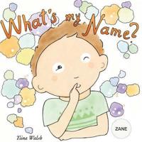What's My Name? ZANE