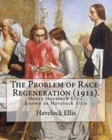 The Problem of Race-Regeneration (1911). By