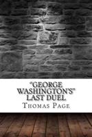 ''George Washington's'' Last Duel