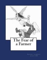 The Fear of a Farmer