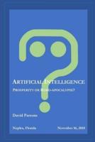 Artificial Intelligence - Prosperity or Robocalypse?