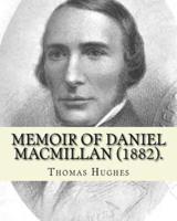 Memoir of Daniel Macmillan (1882). By