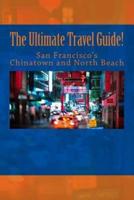 The Ultimate San Francisco Chinatown and North Beach Travel Guide!