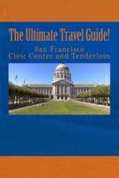 The Ultimate San Francisco Civic Center and Tenderloin Travel Guide!