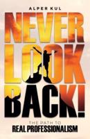 Never Look Back!