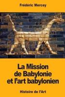 La Mission De Babylonie Et L'art Babylonien