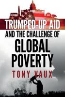 Trumped-Up Aid and the Challenge of Global Poverty